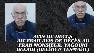 Avis de décès ait frah Monsieur YAGOUNI Belaid belεid n yesmaεil [upl. by Anekahs]