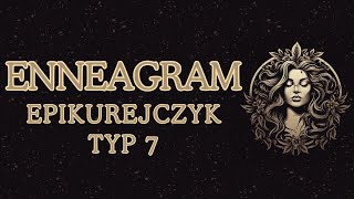 Enneagram Typ 7  Epikurejczyk [upl. by Nowell945]