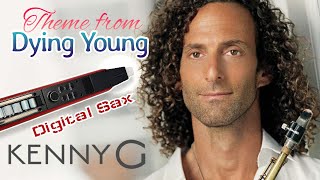 Kenny G  Theme From Dying Young  Digital Sax Cover  Greaten AP300 [upl. by Oloapnaig882]