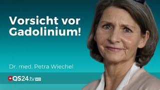 Kontrastmittel Die Risiken von Gadolinium  Dr med Petra Wiechel  Visite  QS24 [upl. by Annig]