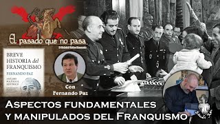 Aspectos fundamentales y manipulados del franquismo  El pasado que no pasa 25 [upl. by Ylrebmi]