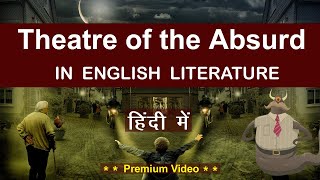 Theatre of Absurd in English Literature  Major Writers amp Dramas  Literary Terms  Play  Absurdism [upl. by Nyra299]