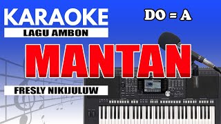 Karaoke  Mantan  Fresly Nikijuluw  Ambon [upl. by Burner147]