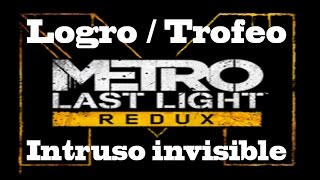 Metro Last Light Redux  Logro  Trofeo Intruso invisible Invisible Intruder [upl. by Ignatz]