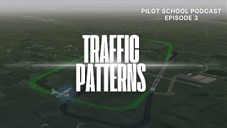 Traffic Pattern  E3  Pilot School Podcast Private Pilot License [upl. by Seyler]