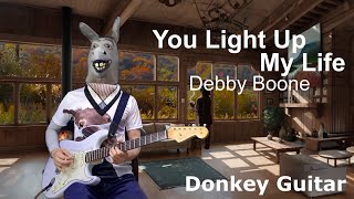 You Light Up My Life Debby Boone Guitar Instrumental Cover by Donkey Guitar [upl. by Trebleht]