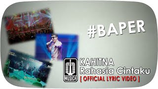 Kahitna  Rahasia Cintaku Baper Official Lyric Video [upl. by Gisser]