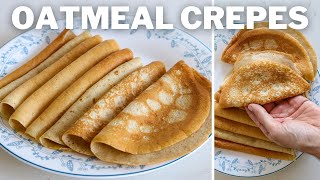 Oatmeal Crepes Recipe [upl. by Alwyn877]