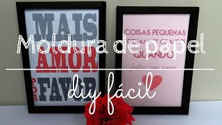 Moldura de papel  DIY fácil  Carolina Leal [upl. by Alul]