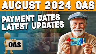 August 2024 OAS Exact Payment Dates amp Latest Updates [upl. by Jolanta]