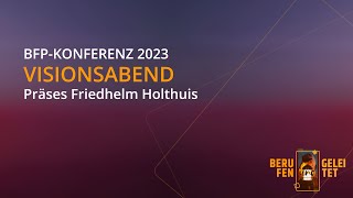 BFPBundeskonferenz 2023  Tag 1  Visionsabend [upl. by Salchunas]