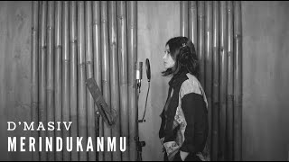 MERINDUKANMU  DMASIV  COVER BY EGHA DE LATOYA [upl. by Leirraj]