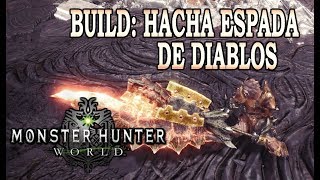 BUILD HACHA ESPADA de DIABLOS  Monster Hunter World Gameplay Español [upl. by Luebke]