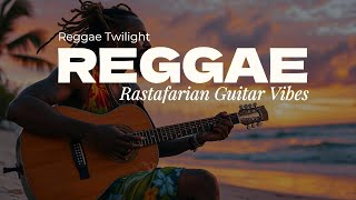 Rastafarian Guitar Vibes 🌴🎸  Sunset Reggae Session on the Beach – Pure Relaxation amp Soulful Rhythms [upl. by Saunderson]