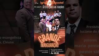 INAUGURAÇÃO DA IGREJA PENTECOSTAL CRISTO PARA AS NAÇÕES PAIÇANDU PR [upl. by Travis]