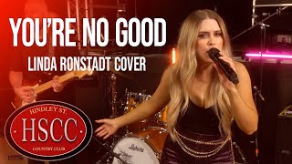 Youre No Good LINDA RONSTADT Cover by HSCC [upl. by Trevorr175]