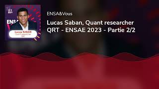 Lucas Saban Quant researcher QRT  ENSAE 2023  Partie 22 [upl. by Peadar]