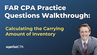 FAR CPA Practice Questions Calculating the Carrying Amount of Inventory [upl. by Bryon]