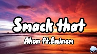 Smack that  Akon ft Eminem Lyrics [upl. by Simpson]