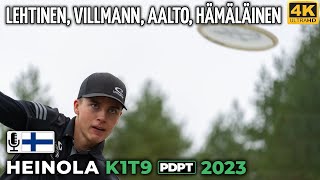 Heinola K1T9 Pro Tour 2023 Lauri Lehtinen Mauri Villmann Joonas Aalto Miio Hämäläinen  PDPT 4 [upl. by Anallise773]