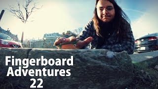 Fingerboard Adventures 22  The Adventures Are Back [upl. by Irodim]