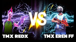 TMX EREN FF 🔥 VS TMX RED X 🔥  FIGHT FOR LEGACY 😲 [upl. by Oakleil]