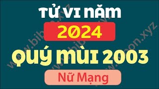 TỬ VI TUỔI QUÝ MÙI 2003 năm 2024  Nữ Mạng [upl. by Akinyt]