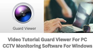 Video Tutorial for Guard Viewer For PC CMS Install amp Configure On Windows PC [upl. by Lough153]