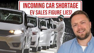 The EV Sales Figure LIES Leading to a Car SHORTAGE [upl. by Redvers]