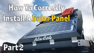 How To Correctly Install A Solar Panel  Part 2 Mounting  4xAdventures adventure 4wd touring [upl. by Pooley790]