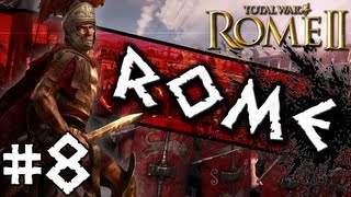 Total War Rome II Rome Campaign 8  Might of Rome [upl. by Maximilien]