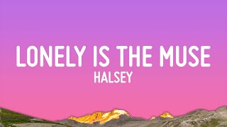 Halsey  Lonely is the Muse Lyrics [upl. by Conyers532]