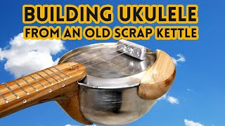 How to build a banjo ukulele from an old scrap kettle plus short demo [upl. by Sandeep31]