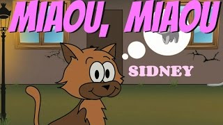 Miaou miaou  Comptine pour enfants par Sidney [upl. by Thebazile]