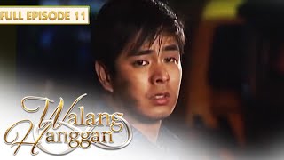 Walang Hanggan  Full Episode 11 with Eng Subs [upl. by Strickler66]