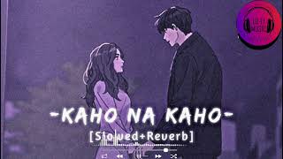 KAHO NA KAHO  SLOWEDREVERB Emraan H  Mallika S hindisong [upl. by Geesey546]