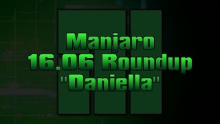 Manjaro 1606 Roundup [upl. by Chicoine]