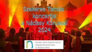 Szekeres Tamás és a Nádasdy kórus előadása [upl. by Aihsemat312]