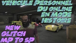 GTA 5 Online   IMPORTER VEHICULE PERSONNEL DU MODE ONLINE EN MODE HISTOIRE NEW GLITCH MP TO SP [upl. by Mian]