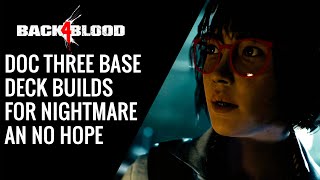 BACK 4 BLOOD DOC THREE BASE DECK BUILDS FOR NIGHTMARE AN NO HOPE [upl. by Llednahs]