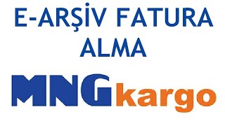 MNG Kargo EArşiv Fatura Alma [upl. by Ynahpets]