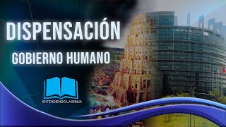 ✅ Dispensación del Gobierno Humano  Resumen [upl. by Sabas428]