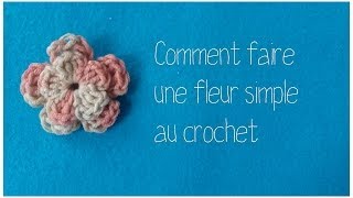 Tuto  Comment faire une fleur très simple au crochet [upl. by Aneed]