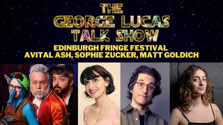 The George Lucas Talk Show with Avital Ash Sophie Zucker and Matt Goldich [upl. by Sacks]