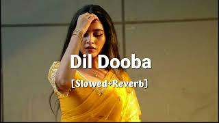 Dil Dooba SlowedReverb Trending Song [upl. by Esenahs160]