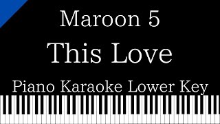 【Piano Karaoke Instrumental】This Love  Maroon 5【Lower Key】 [upl. by Fairfield]