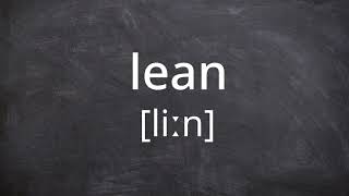 LEAN Pronunciation in American English [upl. by Lareneg]