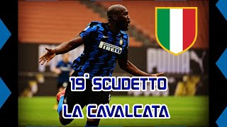 INTER 19° SCUDETTO 20202021  LA CAVALCATA  CAMPIONI DITALIA 🏆🇮🇹🔵⚫ [upl. by Lissie]