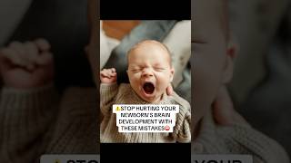 ⚠️STOP HURTING YOUR NEWBORNS BRAIN DEVELOPMENT WITH THESE MISTAKES⛔️ newbornbaby babytips [upl. by Shamrao]