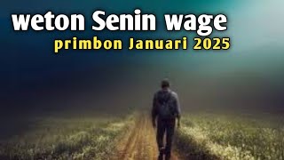 weton Senin Wage ramalan primbon Januari 2025 [upl. by Nolana]